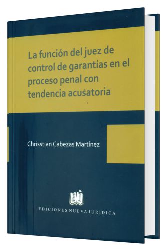 La Función del Juez de Control de Garan..