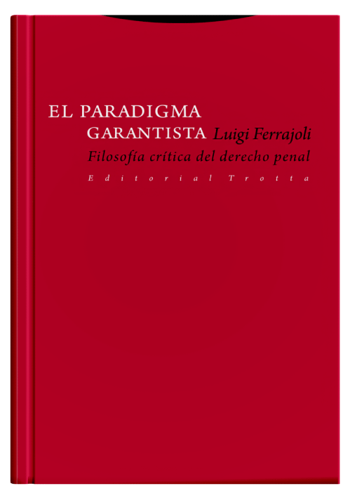 EL PARADIGMA GARANTISTA - Filosofía crítica del derecho penal.