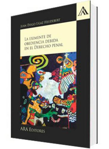 LA EXIMENTE DE OBEDIENCIA DEBIDA EN EL D..