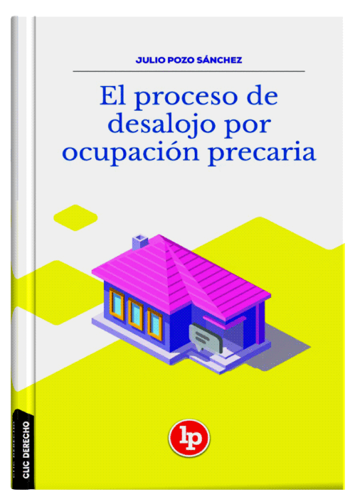 EL PROCESO DE DESALOJO POR OCUPACIÓN PRECARIA