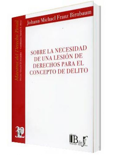 SOBRE LA NECESIDAD DE UNA LESIÓN DE DERECHOS PARA EL CONCEPTO DE DELITO 
