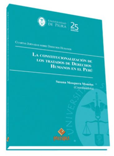 LA CONSTITUCIONALIZACIÓN DE LOS TRATADOS DE DERECHOS HUMANOS EN EL PERÚ