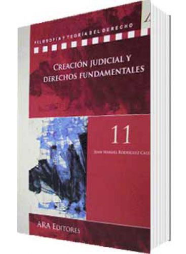 CREACIÓN JUDICIAL Y DERECHOS FUNDAMENTALES