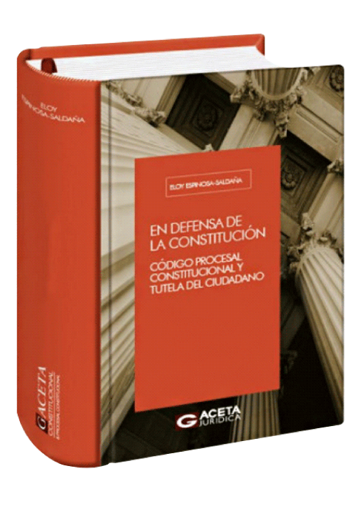 EN DEFENSA DE LA CONSTITUCION -  Código Procesal Constitucional y Tutela del ciudadano