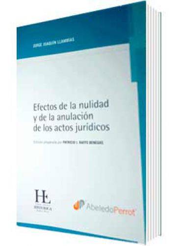 EFECTOS DE LA NULIDAD Y DE LA ANULACIÓN DE LOS ACTOS JURÍDICOS