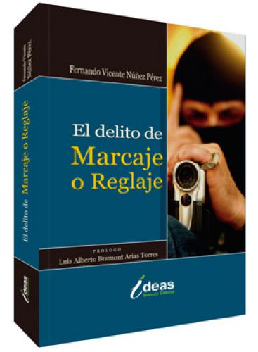 EL DELITO DE MARCAJE O REGLAJE..