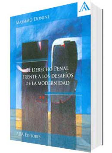 EL DERECHO PENAL FRENTE A LOS DESAFÍOS DE LA MODERNIDAD