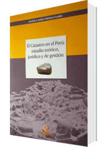 EL CATASTRO EN EL PERÚ: ESTUDIO TEÓRICO, JURÍDICO Y DE GESTIÓN