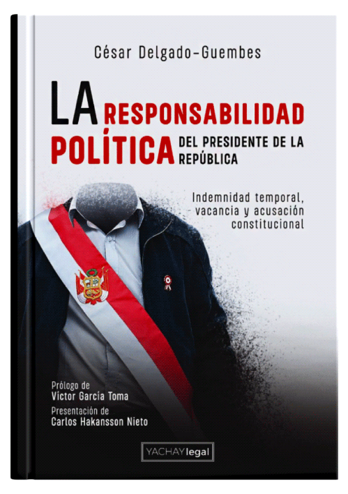 LA RESPONSABILIDAD POLÍTICA DEL PRESIDENTE DE LA REPÚBLICA