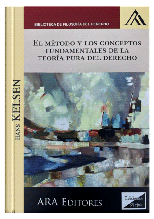 EL MÉTODO Y LOS CONCEPTOS FUNDAMENTALES DE LA TEORÍA PURA DEL DERECHO