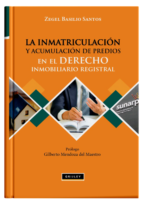 LA INMATRICULACIÓN Y ACUMULACIÓN DE PREDIOS EN EL DERECHO INMOBILIARIO REGISTRAL