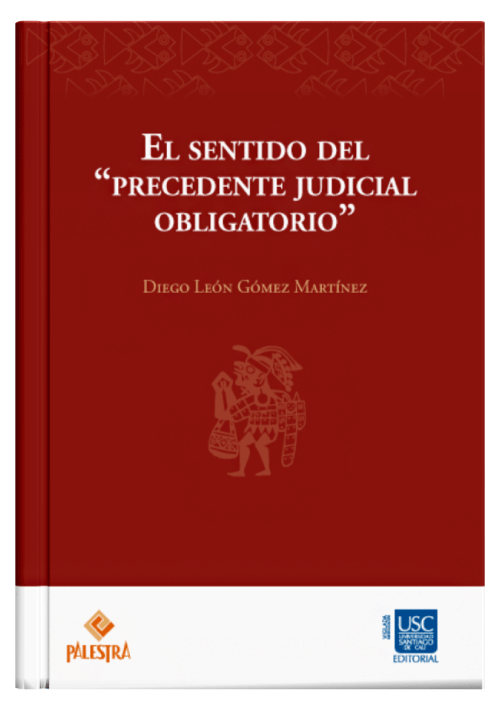 EL SENTIDO DEL “PRECEDENTE JUDICIAL OB..