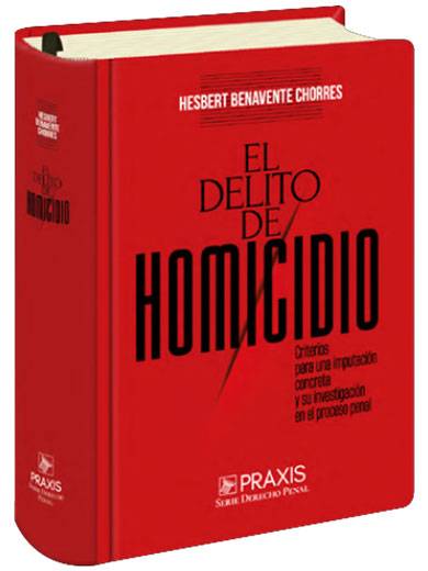 EL DELITO DE HOMICIDIO CRITERIOS PARA UNA IMPUTACIÓN CONCRETA Y SU INVESTIGACIÓN EN EL PROCESO PENAL