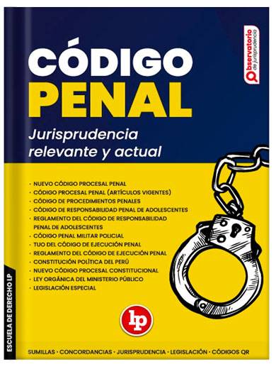 CÓDIGO PENAL Jurisprudencia relevante y actual 2025
