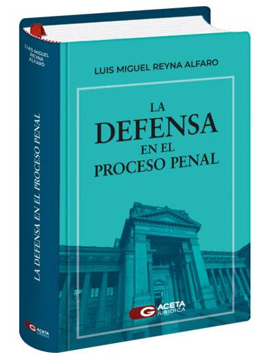 LA DEFENSA EN EL PROCESO PENAL