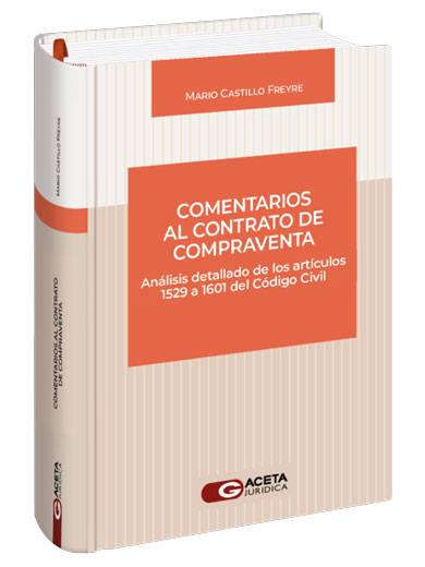COMENTARIOS AL CONTRATO DE COMPRAVENTA. Análisis detallado de los artículos 1529 a 1601 del Código Civil