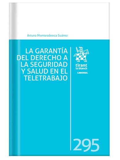 LA GARANTÍA DEL DERECHO A LA SEGURIDAD Y SALUD EN EL TELETRABAJO