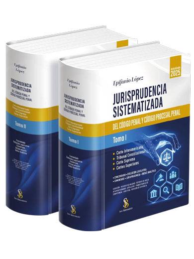 JURISPRUDENCIA SISTEMATIZADA DEL CÓDIGO PROCESAL PENAL (2 Tomos)