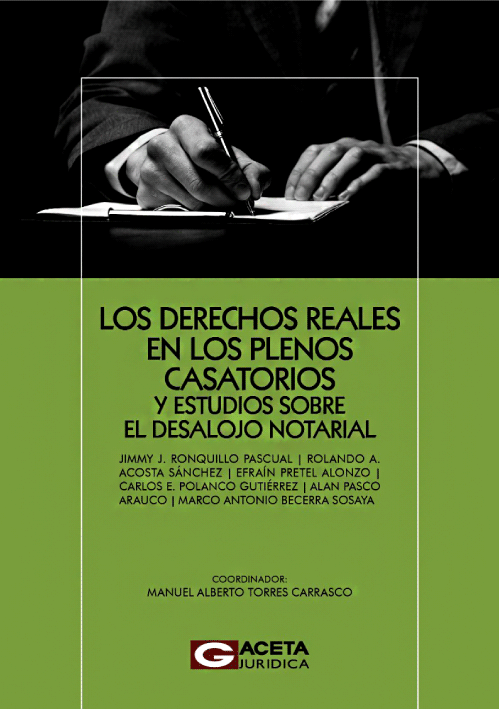 LOS DERECHOS REALES EN LOS PLENOS CASATORIOS Y ESTUDIOS SOBRE EL DESALOJO NOTARIAL
