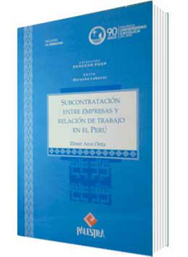 SUBCONTRATACIï¿½N ENTRE EMPRESAS Y RELACIï¿½N DE TRABAJO EN EL PERï¿½