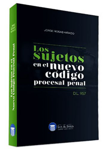 LOS SUJETOS EN EL NUEVO CÓDIGO PROCESAL..