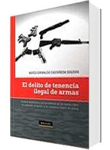 EL DELITO DE TENENCIA ILEGAL DE ARMAS..
